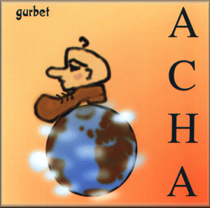 Gurbet - The debut of AchA